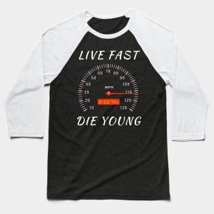 Live Fast Die Young Baseball T-Shirt